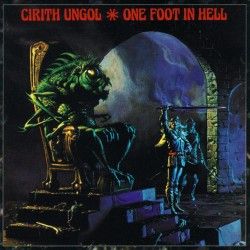 Cirith Ungol - "One Foot in...