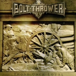 Bolt Thrower - "Those Once...