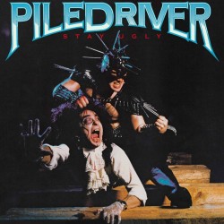 Piledriver - "Stay Ugly" (2CD)