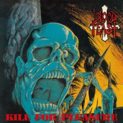 Blood Feast - "Kill for Pleasure" (slipcase CD)