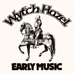 Wytch Hazel - "Early Music"...