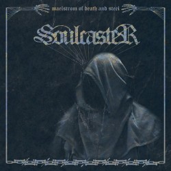 Soulcaster - "Maelstrom of...