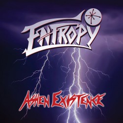 Entropy - "Ashen Existence"...