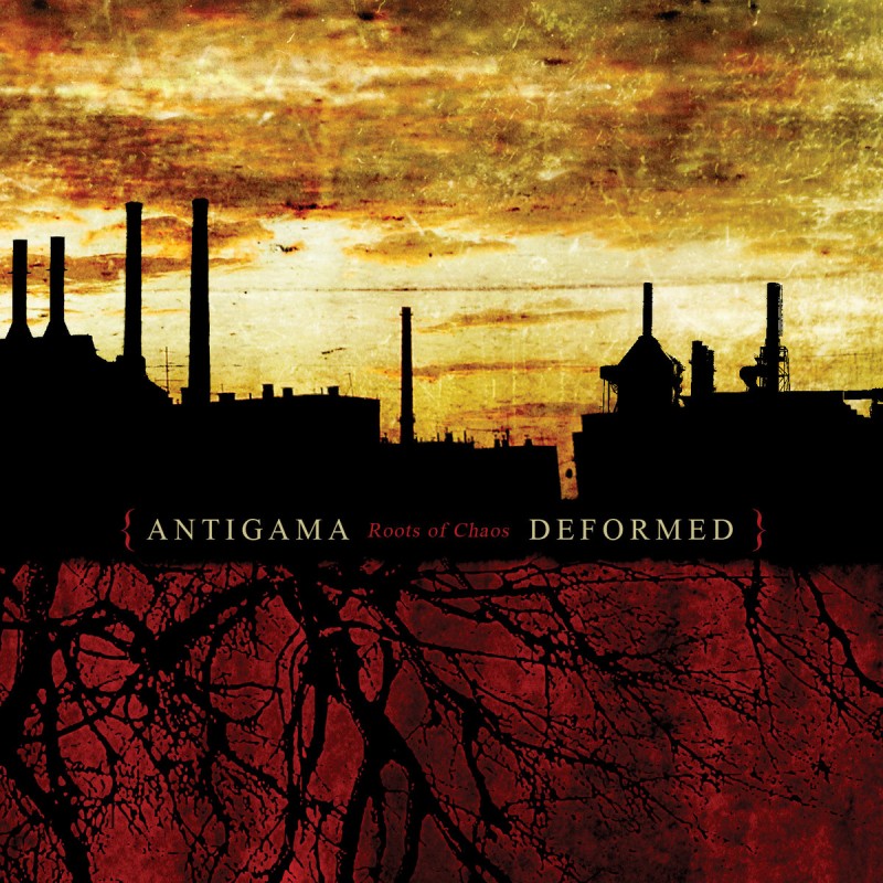 Antigama / Deformed - "Roots of Chaos" (CD)