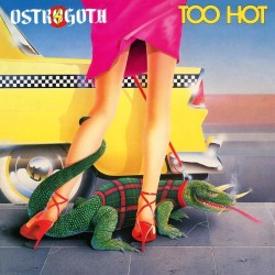 Ostrogoth - "Too Hot"...