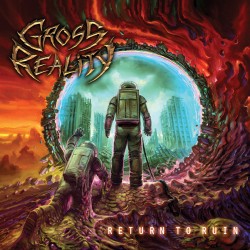 Gross Reality - "Returning...