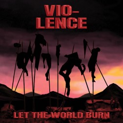 Vio-Lence "Let the World...