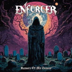 Enforcer - "Rumors of My...