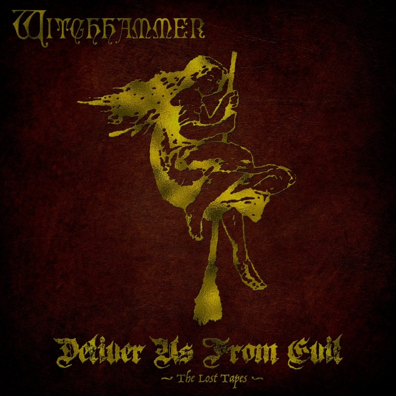 Witchhammer - "Deliver Us from Evil - The Lost Tapes" (CD)