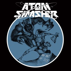 Atom Smasher - "The Age of...