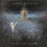 Lunar Shadow - "Wish to Leave" (CD)