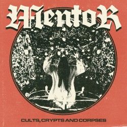 Mentor - "Cults, Crypts and...
