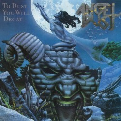 Angel Dust - "To Dust You...