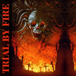Trial by Fire - "Trial by...